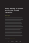 Image for World building in Spanish and English spoken narratives