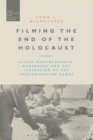Image for Filming the end of the holocaust  : allied documentaries, Nuremberg and the liberation of the concentration camps