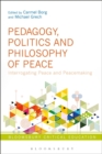 Image for Pedagogy, politics and philosophy of peace: interrogating peace and peace-making