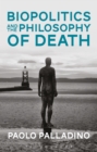 Image for Biopolitics and the philosophy of death