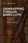 Image for Unwrapping Tongan barkcloth: encounters, creativity and female agency