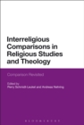 Image for Interreligious comparisons in religious studies and theology  : comparison revisited