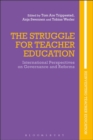 Image for The Struggle for Teacher Education: International Perspectives On Governance and Reforms