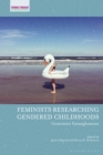 Image for FEMINISTS RESEARCHING GENDERED CHILDHOODS: generative entanglements.