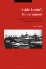 Image for Inside Lenin&#39;s government: ideology, power and practice in the early Soviet state