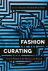 Image for Fashion curating  : critical practice in the museum and beyond