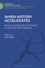 Image for When history accelerates: essays on rapid social change, complexity and creativity