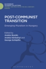 Image for Post-communist transition  : emerging pluralism in Hungary