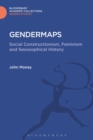 Image for Gendermaps  : social constructionism, feminism, and sexosophical history