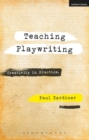 Image for Teaching playwriting: theory in practice