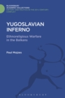 Image for Yugoslavian inferno  : ethnoreligious warfare in the Balkans