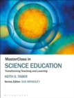 Image for MasterClass in science education  : transforming teaching and learning