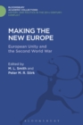Image for Making the new Europe  : European unity and the Second World War