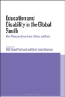 Image for Education and disability in the global South: new perspectives from Africa and Asia
