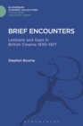 Image for Brief encounters: lesbians and gays in British cinema, 1930-1977
