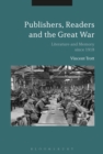 Image for Publishers, readers and the Great War: literature and memory since 1918