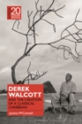 Image for Derek Walcott and the Creation of a Classical Caribbean