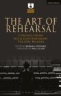 Image for Art of Rehearsal: Conversations with Contemporary Theatre Makers