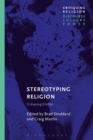 Image for Stereotyping religion  : critiquing clichâes