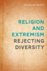 Image for Religion and extremism  : rejecting diversity