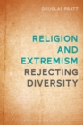 Image for Religion and extremism: rejecting diversity