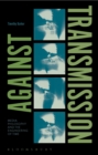 Image for Against transmission: media philosophy and the engineering of time