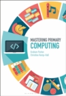 Image for Mastering Primary Computing