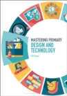 Image for Mastering primary design and technology