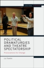 Image for Political dramaturgies and theatre spectatorship: provocations for change