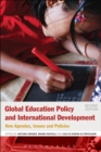 Image for Global education policy and international development: new agendas, issues and policies