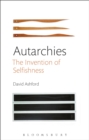 Image for Autarchies: The Invention of Selfishness