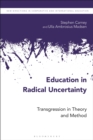 Image for Education in radical uncertainty  : Baudrillard as transgression in theory and method