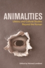 Image for Animalities: literary and cultural studies beyond the human