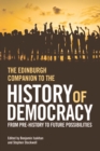 Image for The Edinburgh Companion to the History of Democracy : From Pre-history to Future Possibilities