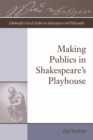 Image for Making Publics in Shakespeare&#39;s Playhouse