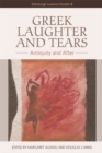 Image for Greek laughter and tears  : antiquity and after