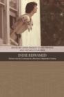 Image for Indie reframed: women&#39;s filmmaking and contemporary American independent cinema