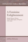 Image for A feminine enlightenment: British women writers and the philosophy of progress, 1759-1820
