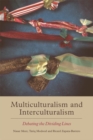 Image for Multiculturalism and interculturalism  : debating the dividing lines