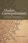 Image for Muslim cosmopolitanism: Southeast Asian Islam in comparative perspective