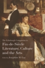 Image for The Edinburgh companion to fin de siecle literature, culture an the arts