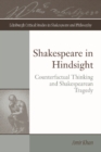 Image for Shakespeare in Hindsight: Counterfactual Thinking and Shakespearean Tragedy