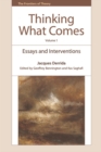 Image for Thinking what comesVolume 1,: Essays, interviews, and interventions