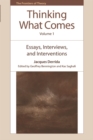 Image for Thinking what comesVolume 1,: Essays, interviews, and interventions