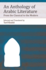 Image for An anthology of Arabic literature  : from the classical to the modern