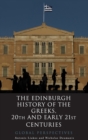 Image for The Edinburgh history of the Greeks  : twentieth and early twenty-first centuries