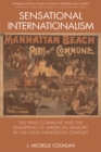 Image for Sensational internationalism  : the Paris Commune and the remapping of American memory in the long nineteenth century