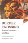 Image for Border crossing  : Russian literature into film