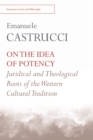 Image for On the idea of potency  : juridical and theological roots of the western cultural tradition