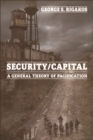 Image for Security/capital: a general theory of pacification